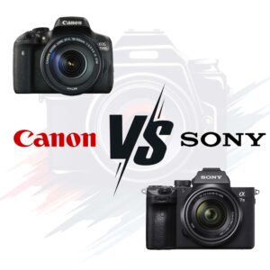 Is Canon Better or Sony Better?